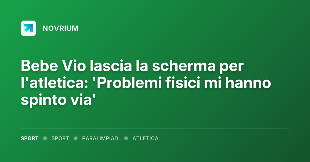 Bebe Vio lascia la scherma per l'atletica: 'Problemi fisici mi hanno spinto via'