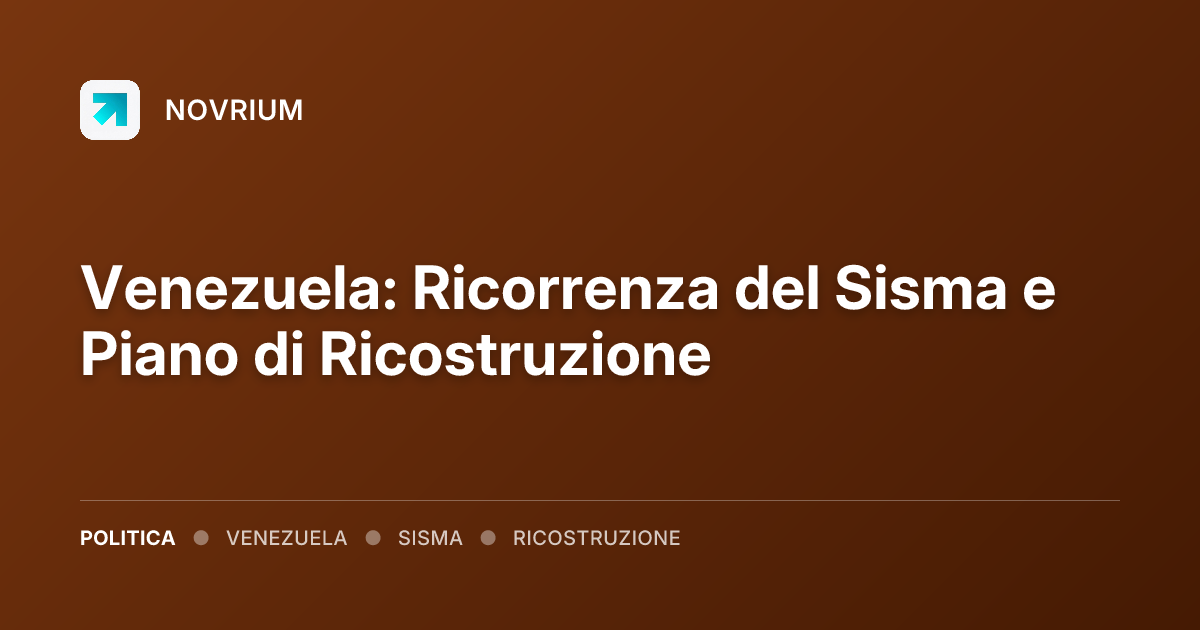 Venezuela: Ricorrenza del Sisma e Piano di Ricostruzione