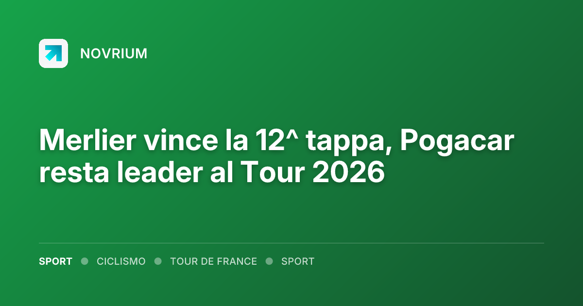 Merlier vince la 12^ tappa, Pogacar resta leader al Tour 2026