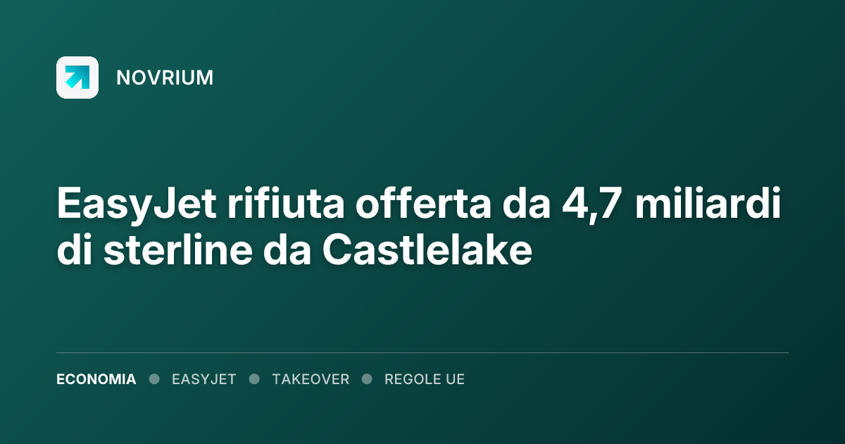EasyJet rifiuta offerta da 4,7 miliardi di sterline da Castlelake