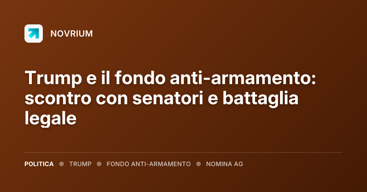 Trump e il fondo anti-armamento: scontro con senatori e battaglia legale