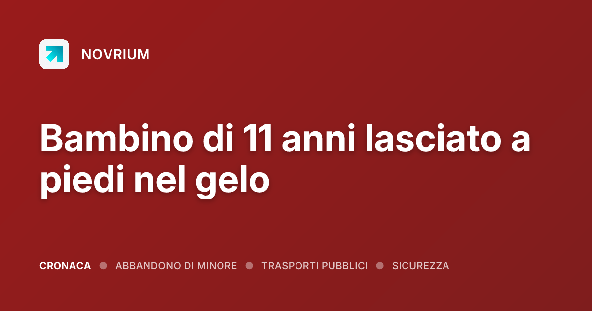Bambino di 11 anni lasciato a piedi nel gelo