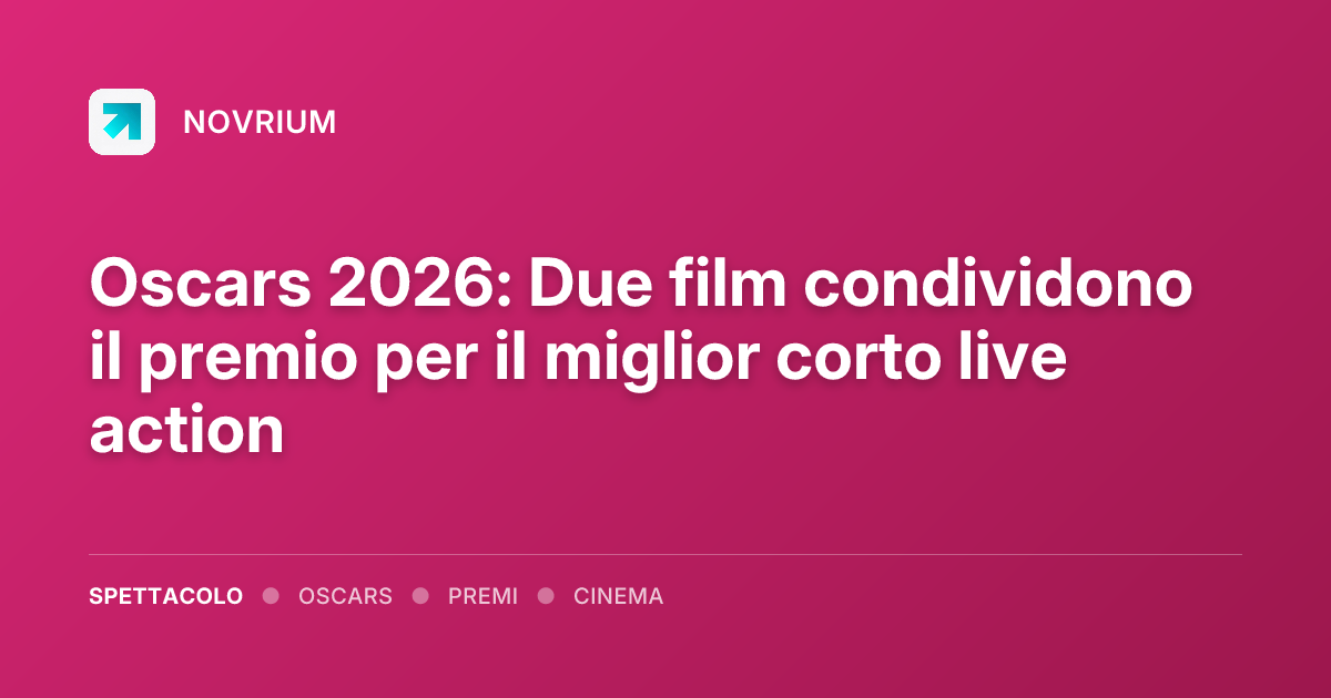 Oscars 2026: Due film condividono il premio per il miglior corto live action