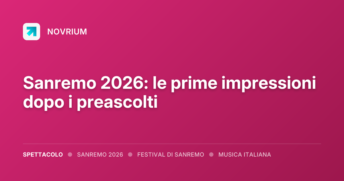 Sanremo 2026: le prime impressioni dopo i preascolti