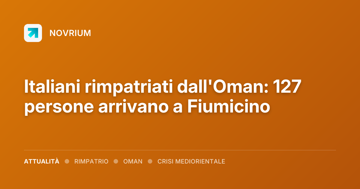 Italiani rimpatriati dall'Oman: 127 persone arrivano a Fiumicino
