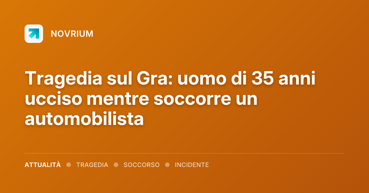 Tragedia sul Gra: uomo di 35 anni ucciso mentre soccorre un automobilista