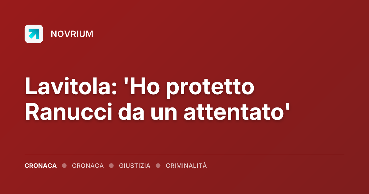 Lavitola: 'Ho protetto Ranucci da un attentato'