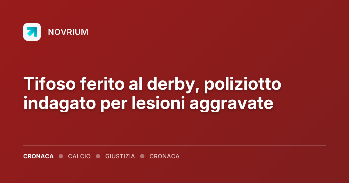 Tifoso ferito al derby, poliziotto indagato per lesioni aggravate