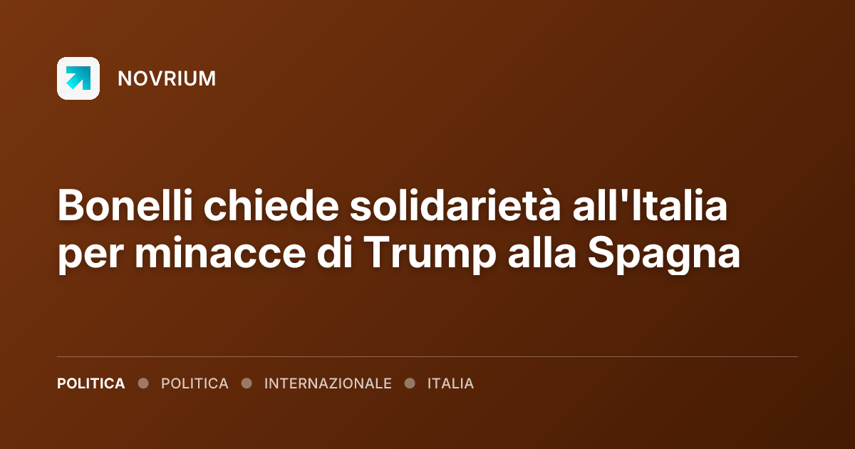 Bonelli chiede solidarietà all'Italia per minacce di Trump alla Spagna