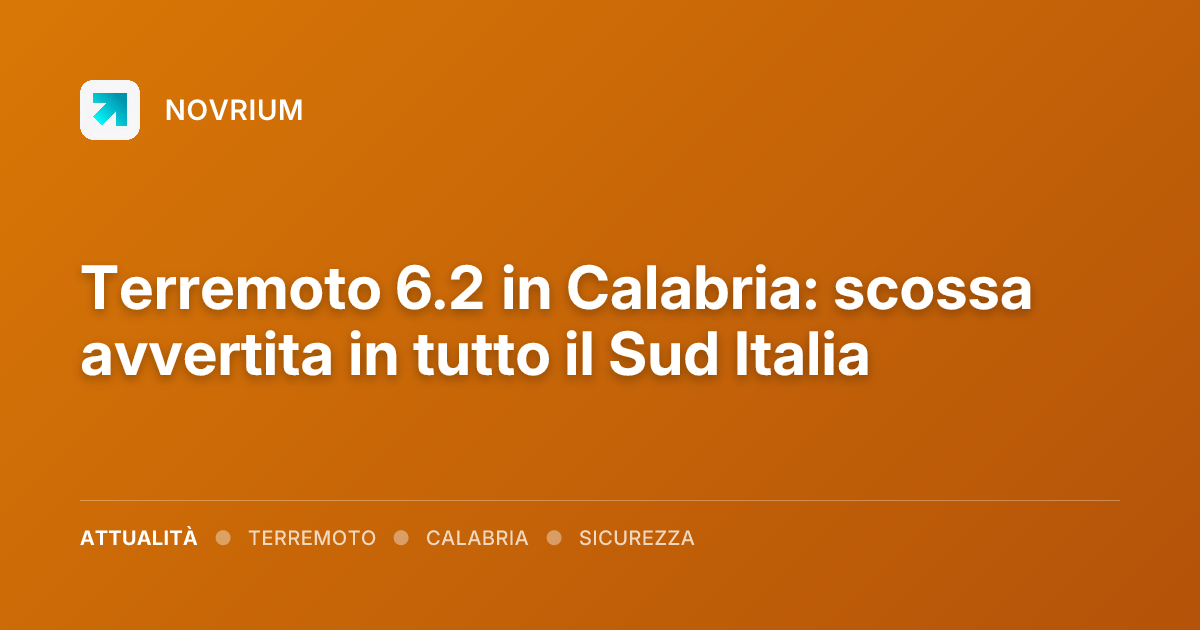 Terremoto 6.2 in Calabria: scossa avvertita in tutto il Sud Italia