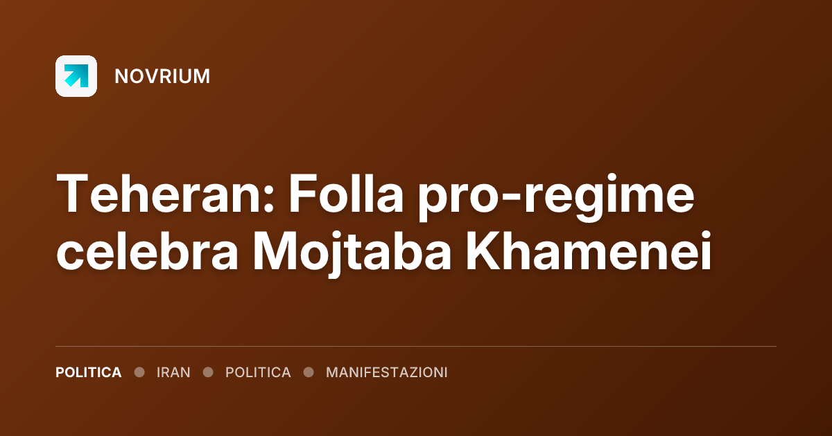 Teheran: Folla pro-regime celebra Mojtaba Khamenei