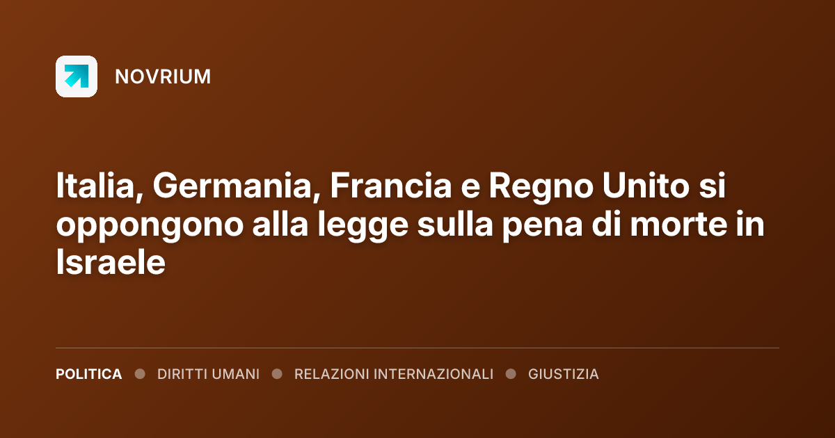Italia, Germania, Francia e Regno Unito si oppongono alla legge sulla pena di morte in Israele