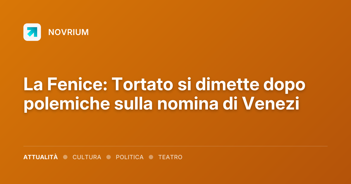 La Fenice: Tortato si dimette dopo polemiche sulla nomina di Venezi