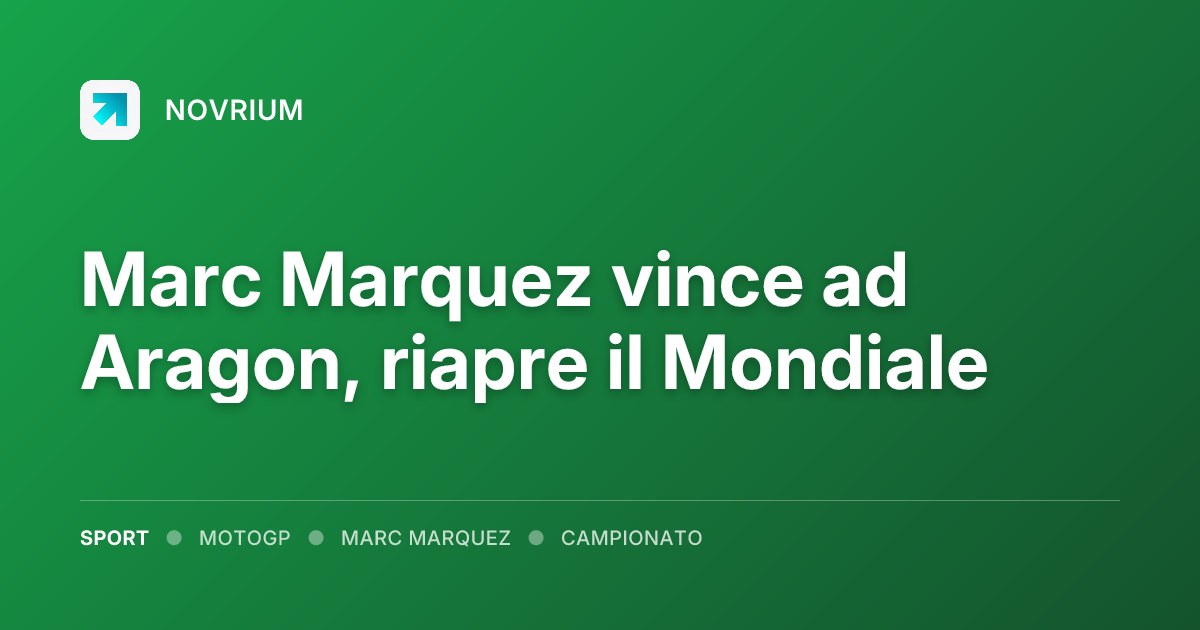 Marc Marquez vince ad Aragon, riapre il Mondiale