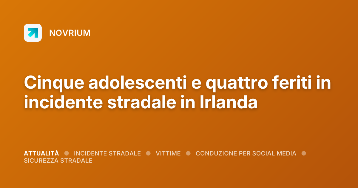 Cinque adolescenti e quattro feriti in incidente stradale in Irlanda