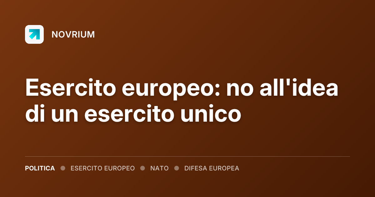 Esercito europeo: no all'idea di un esercito unico