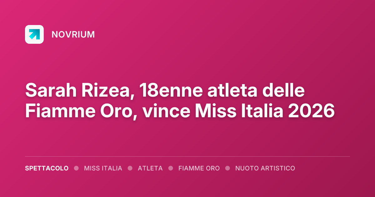 Sarah Rizea, 18enne atleta delle Fiamme Oro, vince Miss Italia 2026