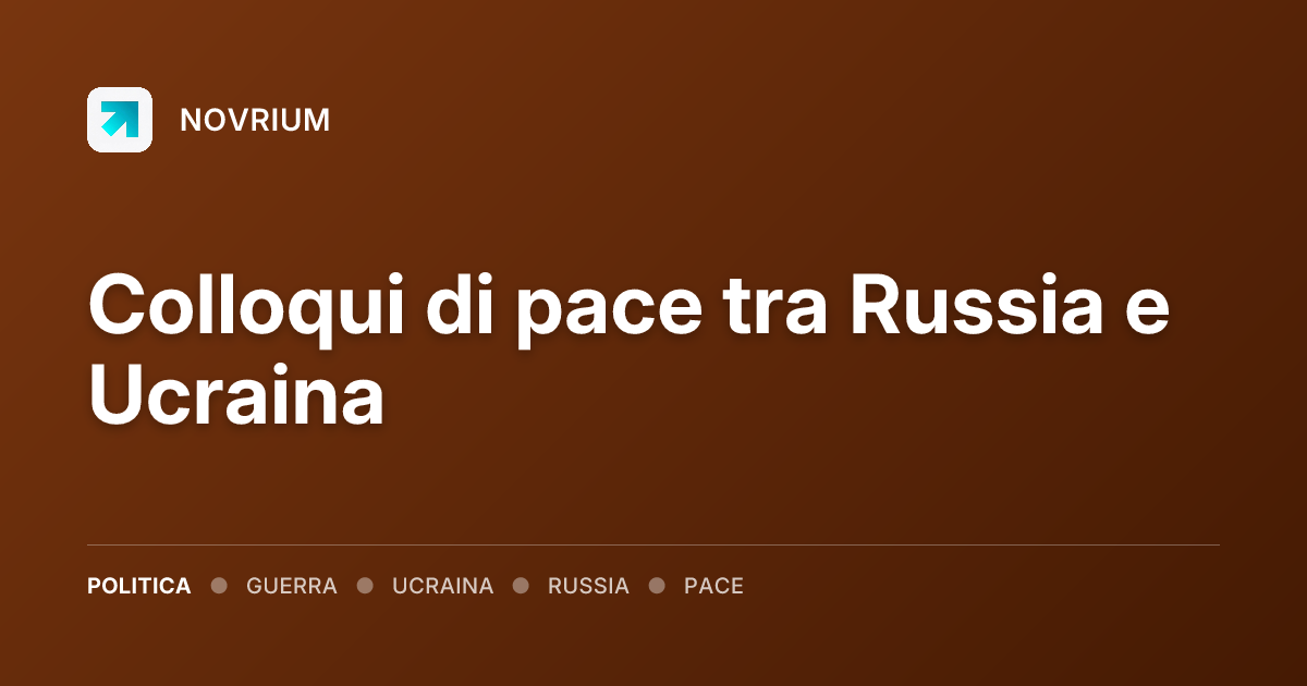 Colloqui di pace tra Russia e Ucraina