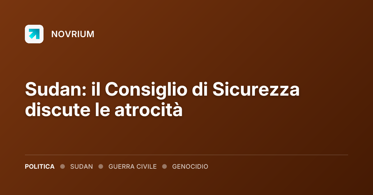 Sudan: il Consiglio di Sicurezza discute le atrocità
