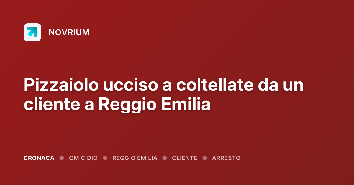 Pizzaiolo ucciso a coltellate da un cliente a Reggio Emilia