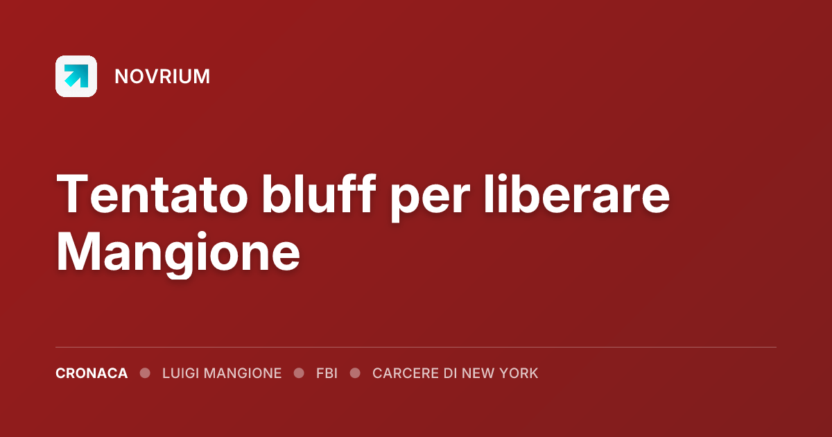 Tentato bluff per liberare Mangione