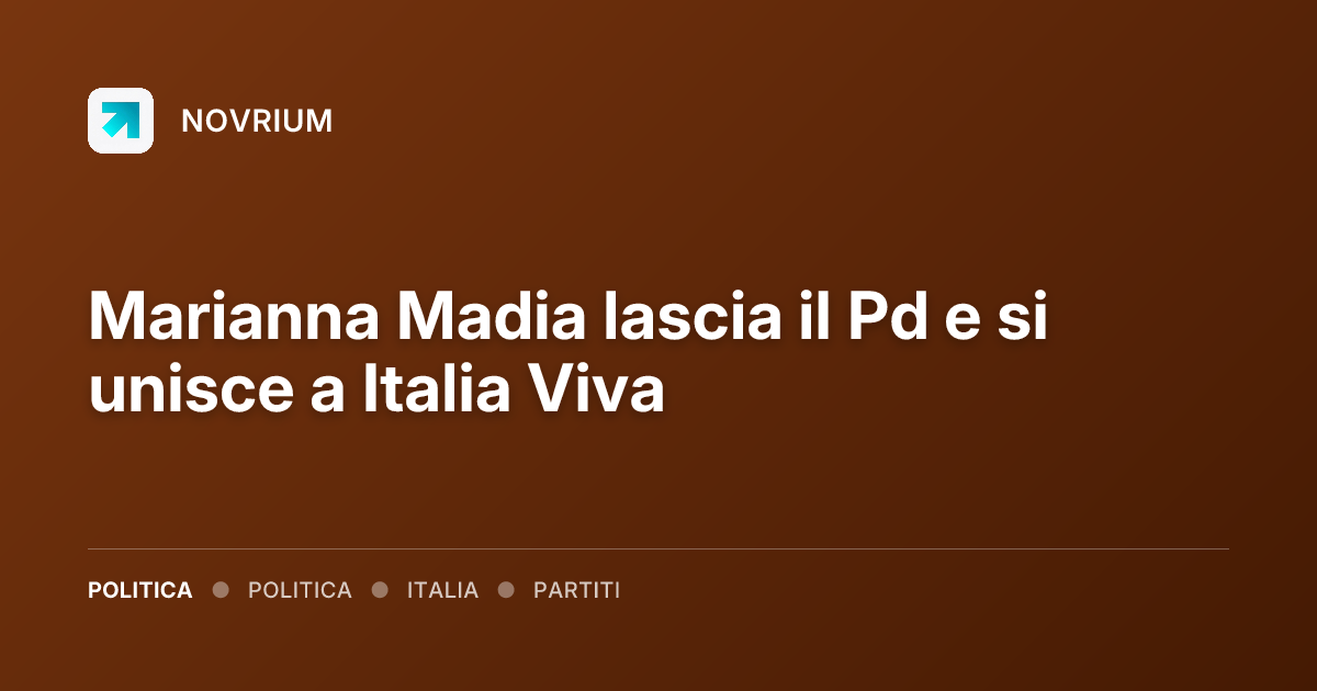 Marianna Madia lascia il Pd e si unisce a Italia Viva
