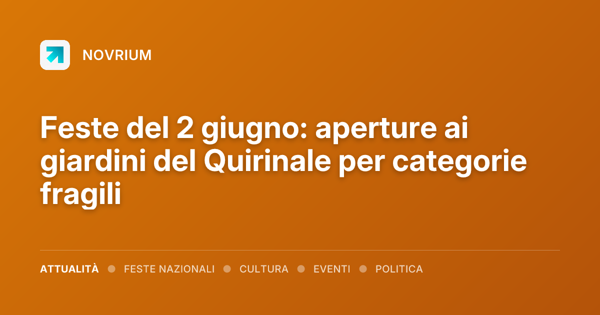 Feste del 2 giugno: aperture ai giardini del Quirinale per categorie fragili