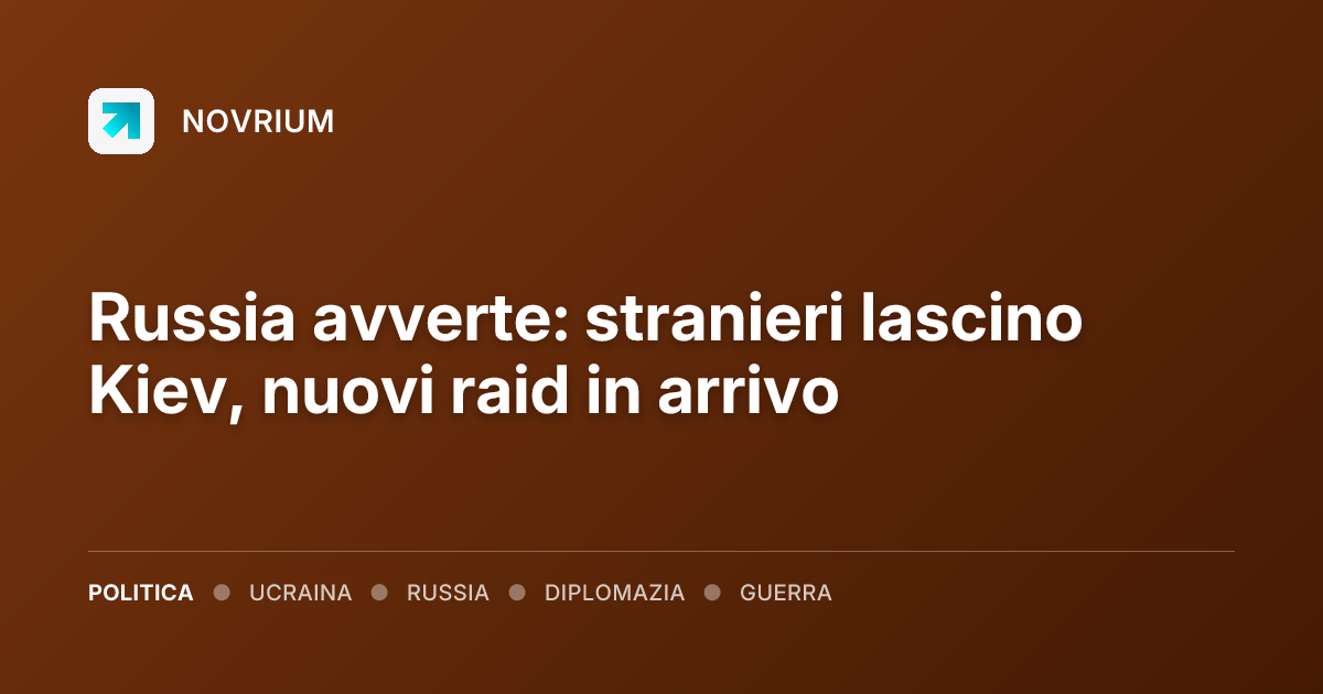 Russia avverte: stranieri lascino Kiev, nuovi raid in arrivo