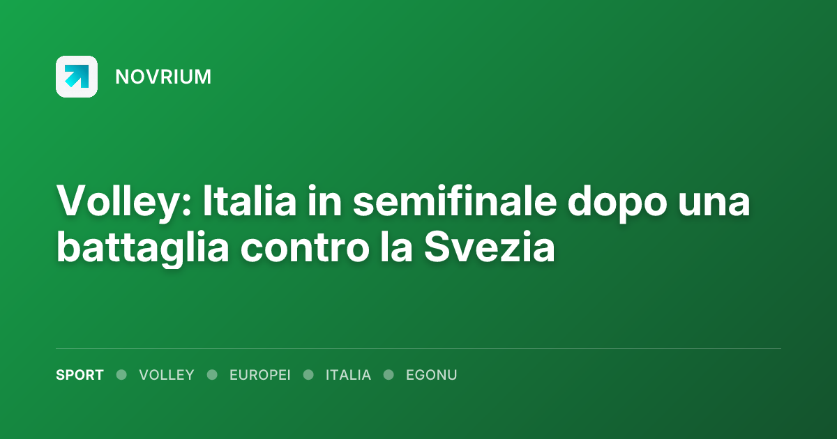 Volley: Italia in semifinale dopo una battaglia contro la Svezia