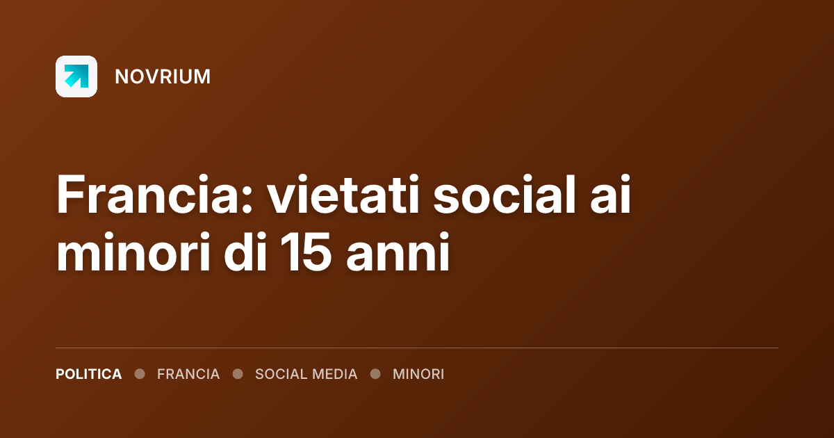 Francia: vietati social ai minori di 15 anni