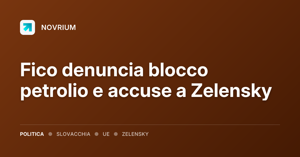 Fico denuncia blocco petrolio e accuse a Zelensky