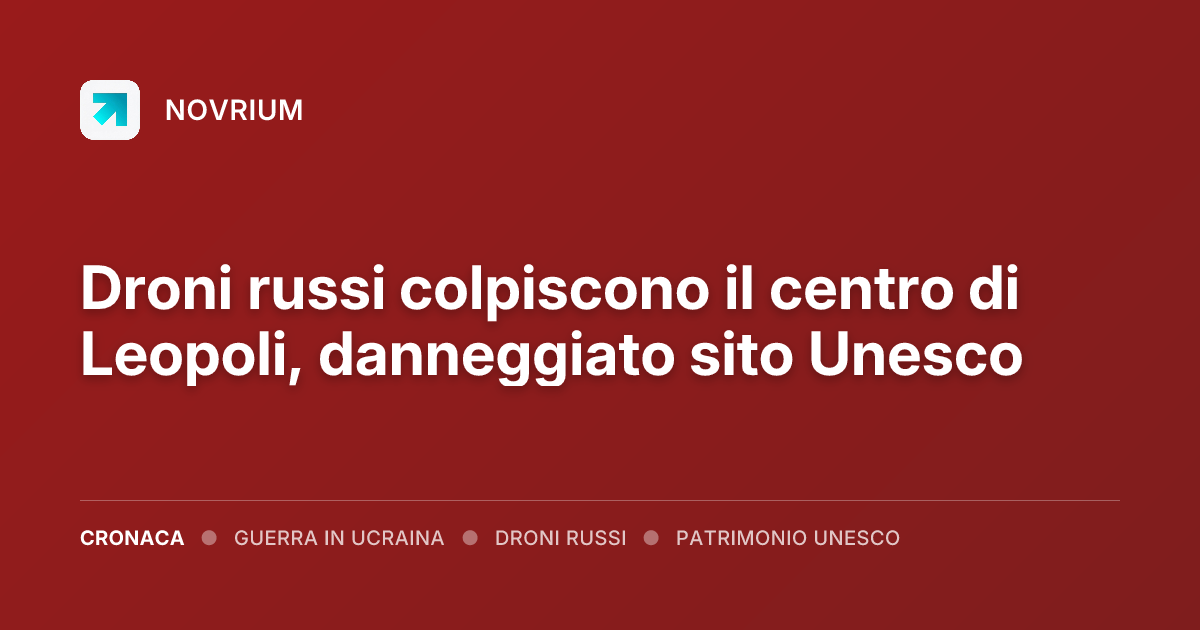 Droni russi colpiscono il centro di Leopoli, danneggiato sito Unesco