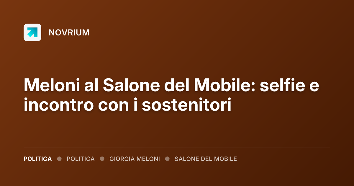 Meloni al Salone del Mobile: selfie e incontro con i sostenitori