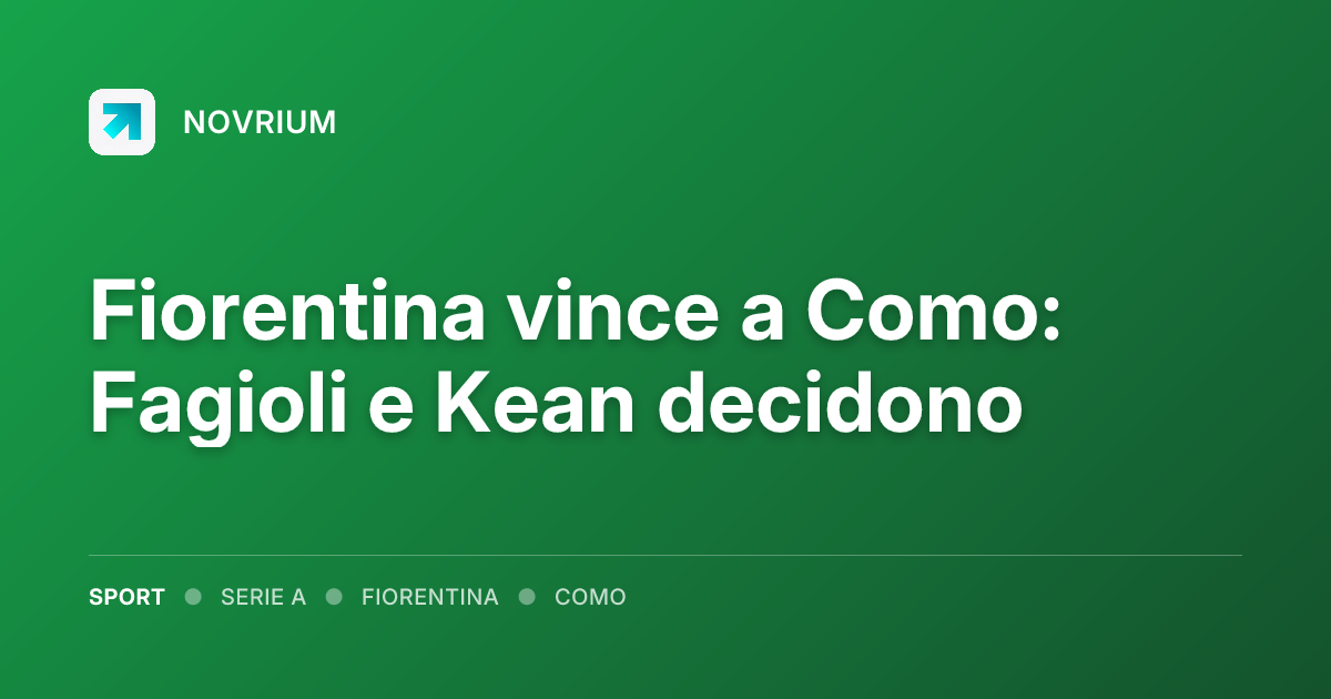 Fiorentina vince a Como: Fagioli e Kean decidono