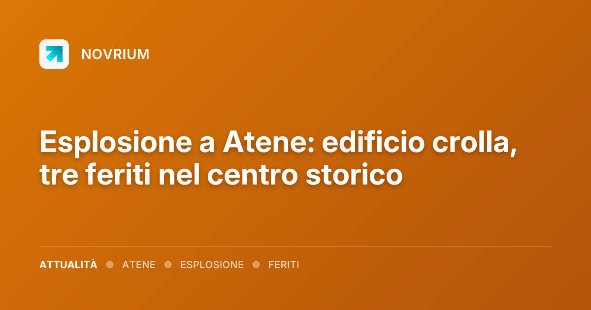 Esplosione a Atene: edificio crolla, tre feriti nel centro storico