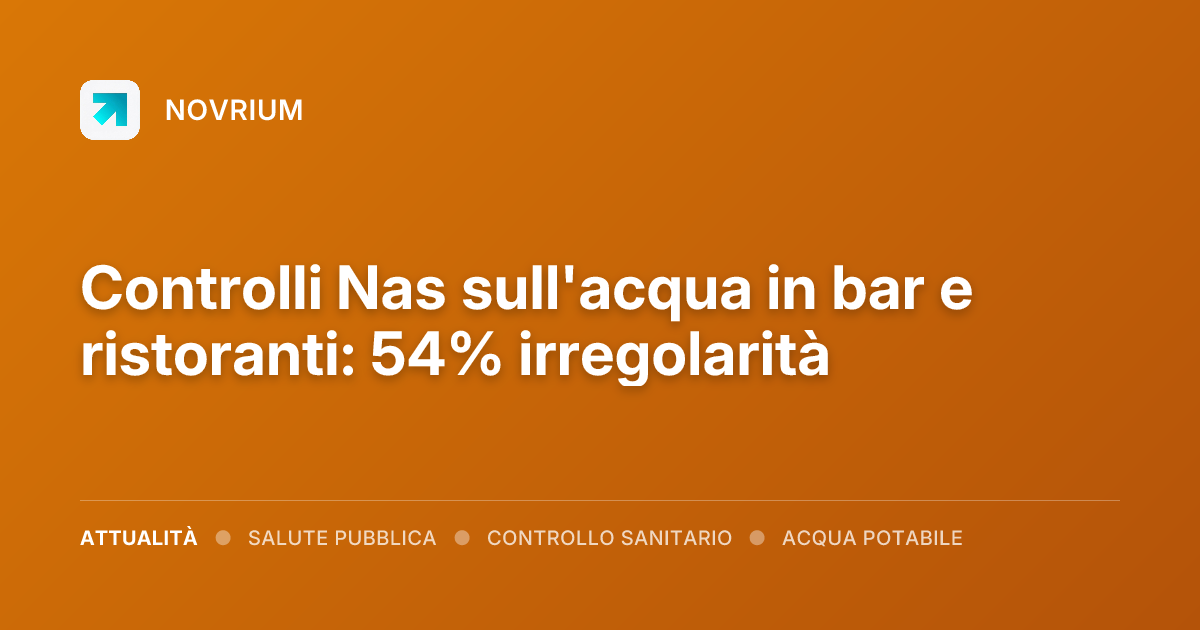 Controlli Nas sull'acqua in bar e ristoranti: 54% irregolarità