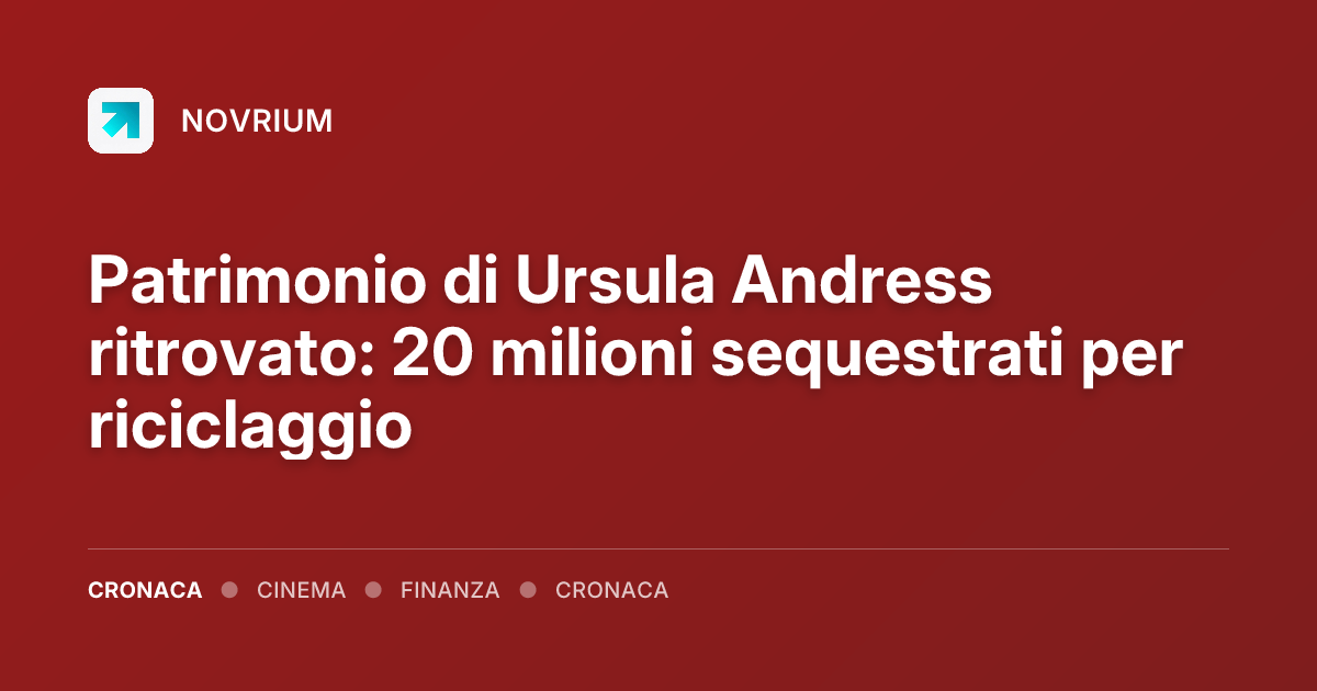 Patrimonio di Ursula Andress ritrovato: 20 milioni sequestrati per riciclaggio