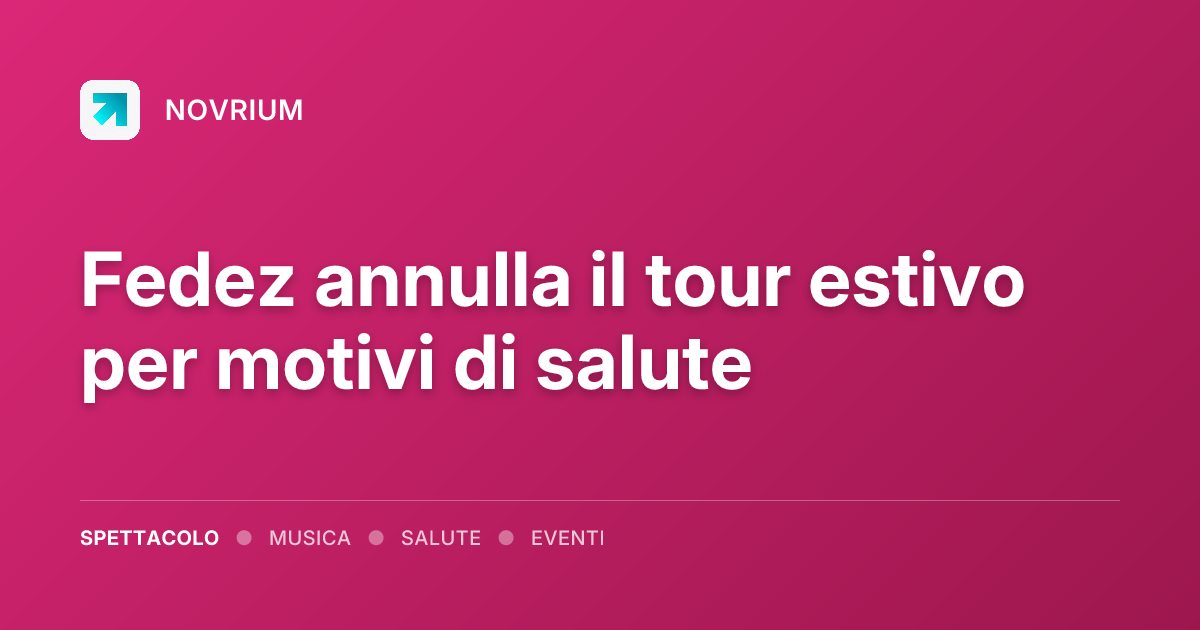 Fedez annulla il tour estivo per motivi di salute