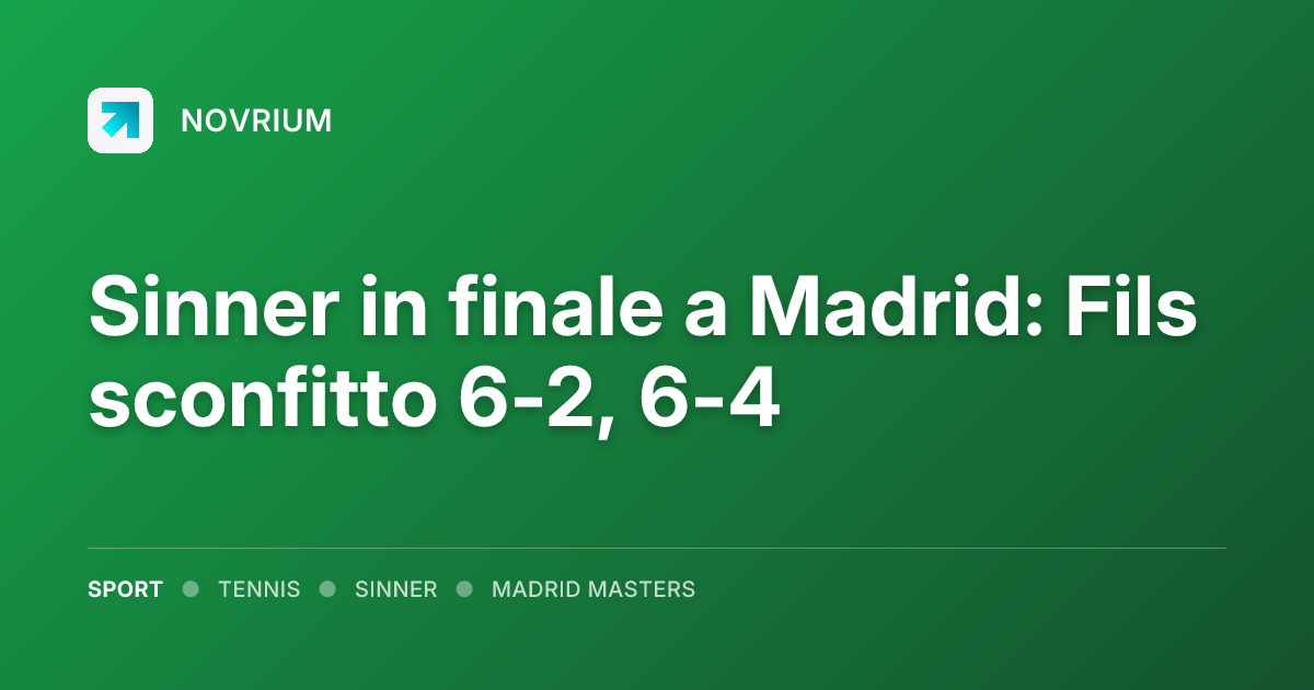 Sinner in finale a Madrid: Fils sconfitto 6-2, 6-4