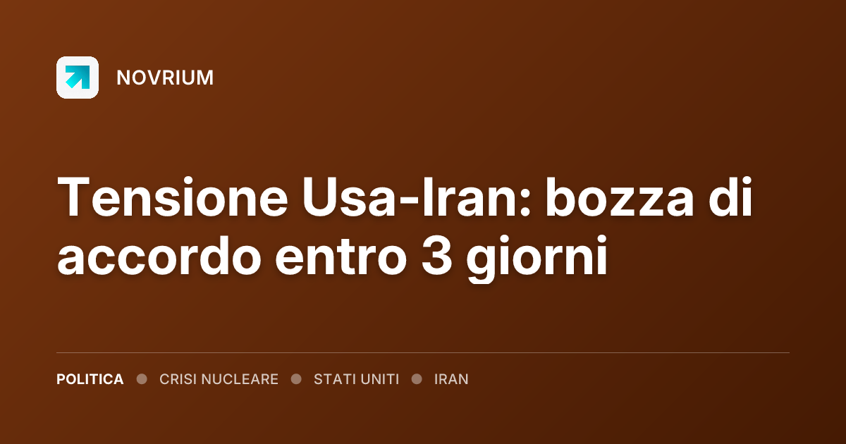 Tensione Usa-Iran: bozza di accordo entro 3 giorni
