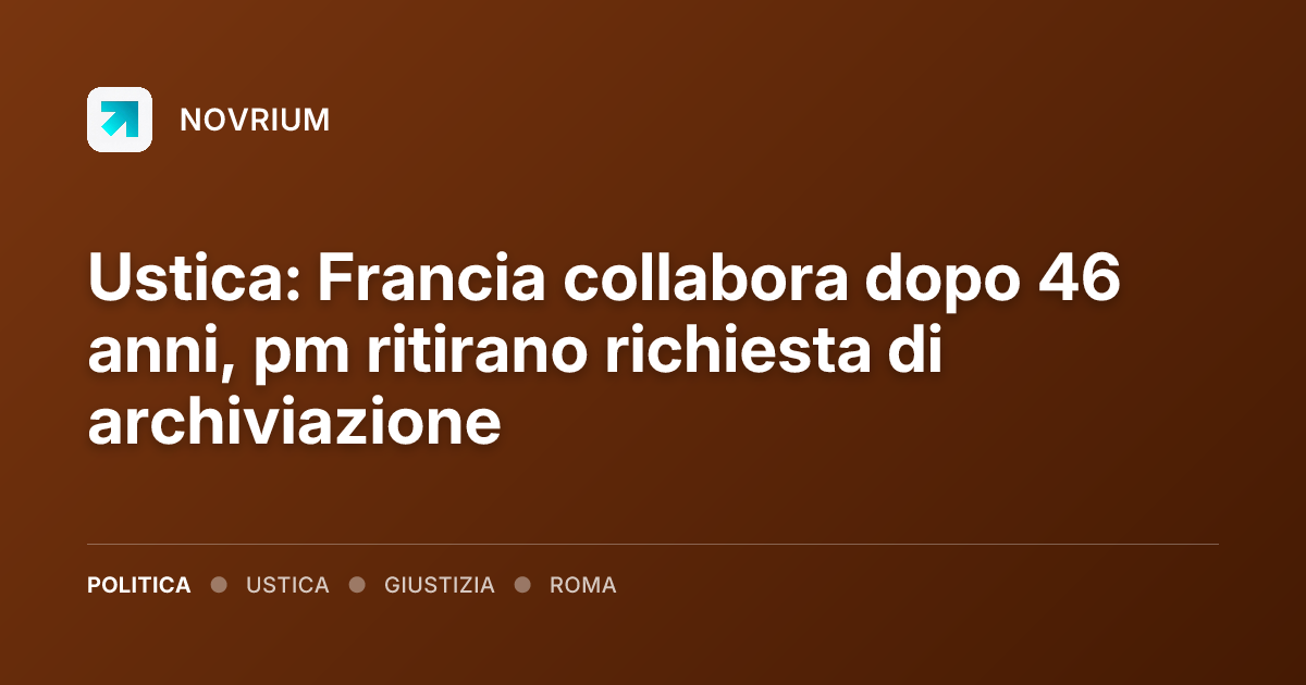 Ustica: Francia collabora dopo 46 anni, pm ritirano richiesta di archiviazione