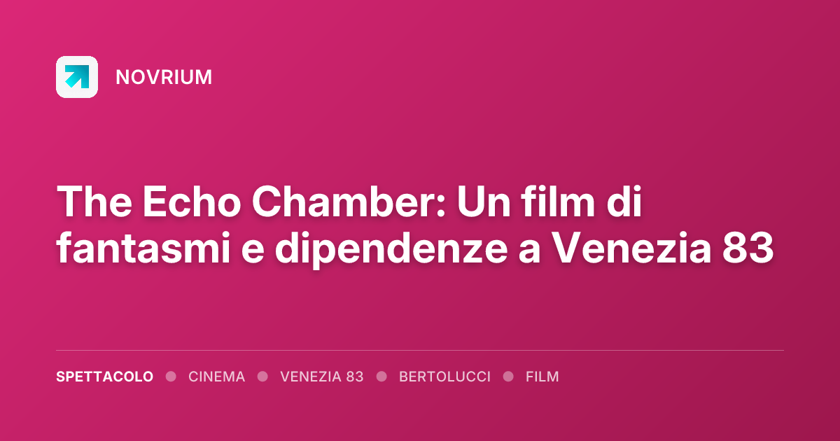 The Echo Chamber: Un film di fantasmi e dipendenze a Venezia 83