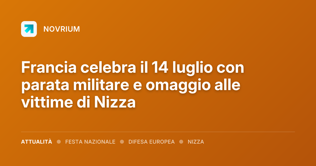 Francia celebra il 14 luglio con parata militare e omaggio alle vittime di Nizza