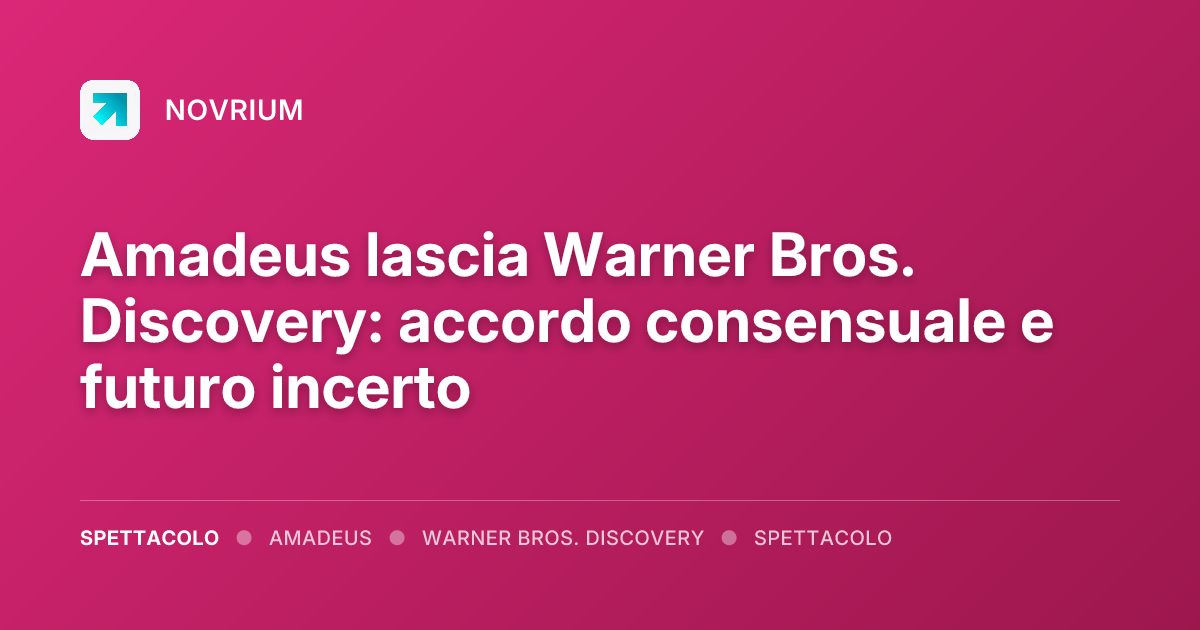 Amadeus lascia Warner Bros. Discovery: accordo consensuale e futuro incerto