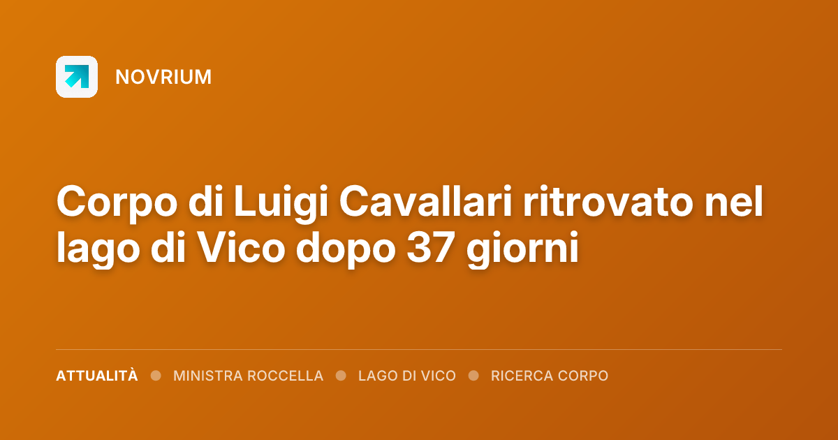 Corpo di Luigi Cavallari ritrovato nel lago di Vico dopo 37 giorni