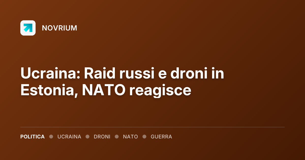 Ucraina: Raid russi e droni in Estonia, NATO reagisce