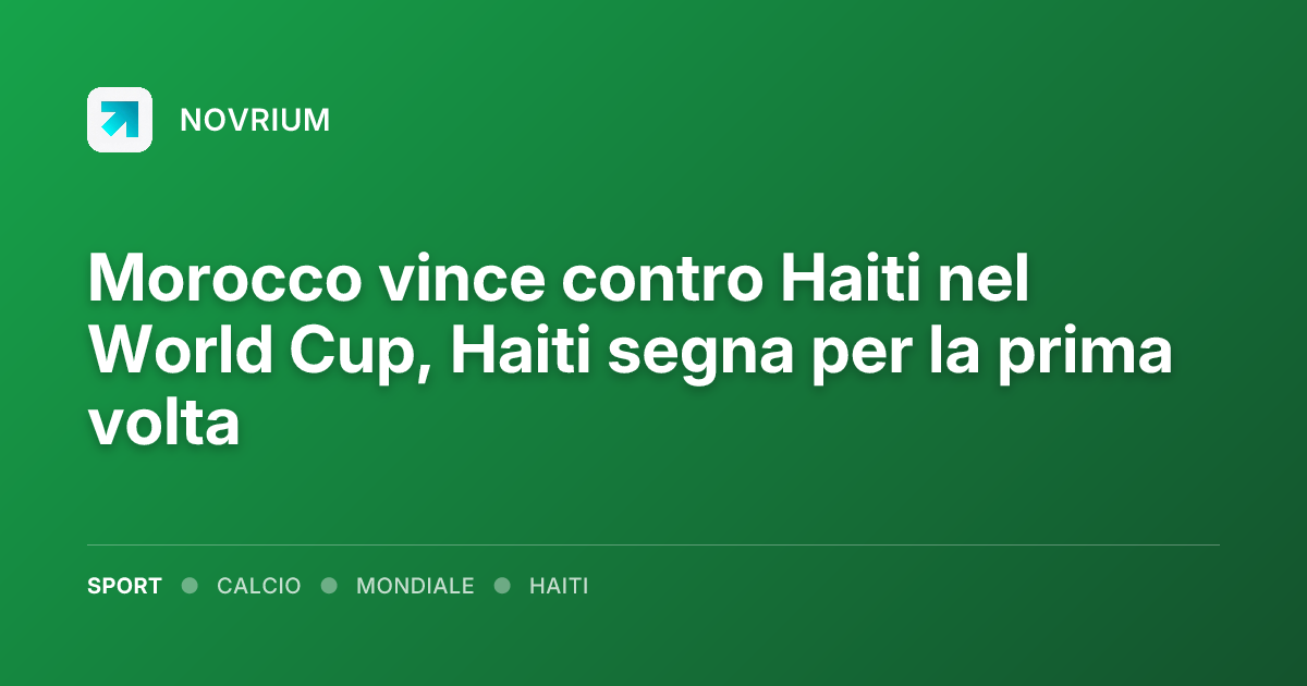 Morocco vince contro Haiti nel World Cup, Haiti segna per la prima volta