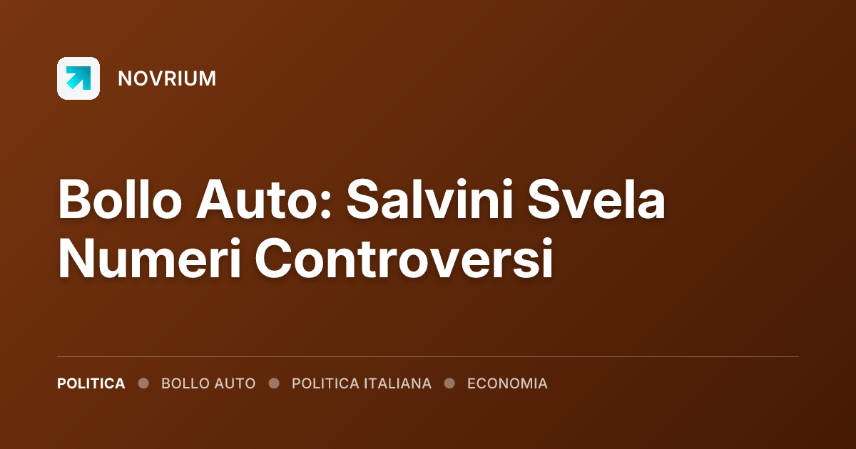 Bollo Auto: Salvini Svela Numeri Controversi