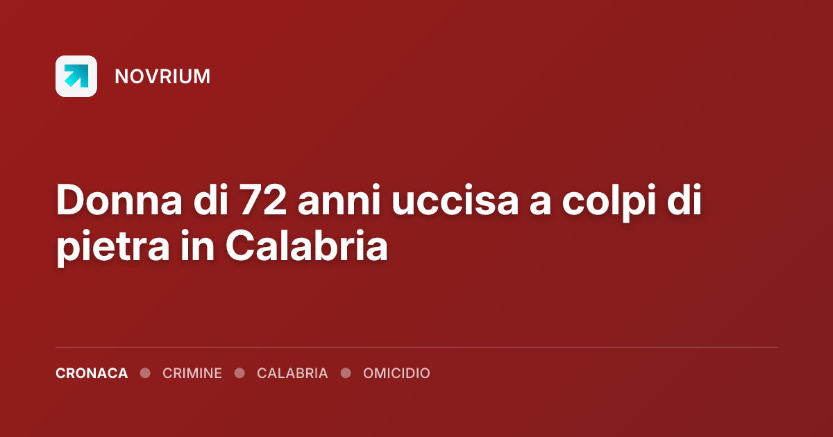 Donna di 72 anni uccisa a colpi di pietra in Calabria