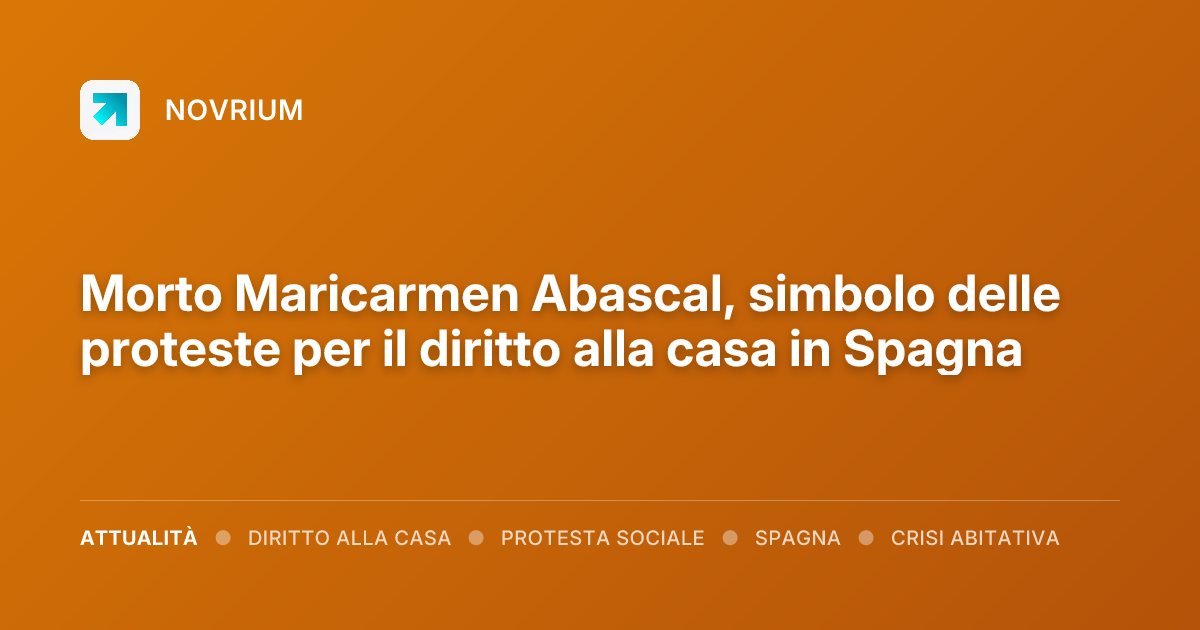 Morto Maricarmen Abascal, simbolo delle proteste per il diritto alla casa in Spagna